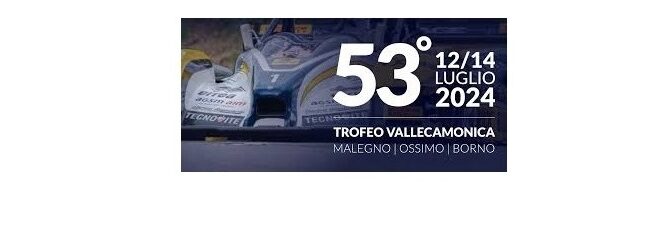 53° Trofeo Vallecamonica, 13 e 14 luglio 2024
